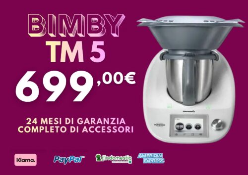 699,00 €- PROMO BIMBY TM 5 - GARANZIA 24 MESI